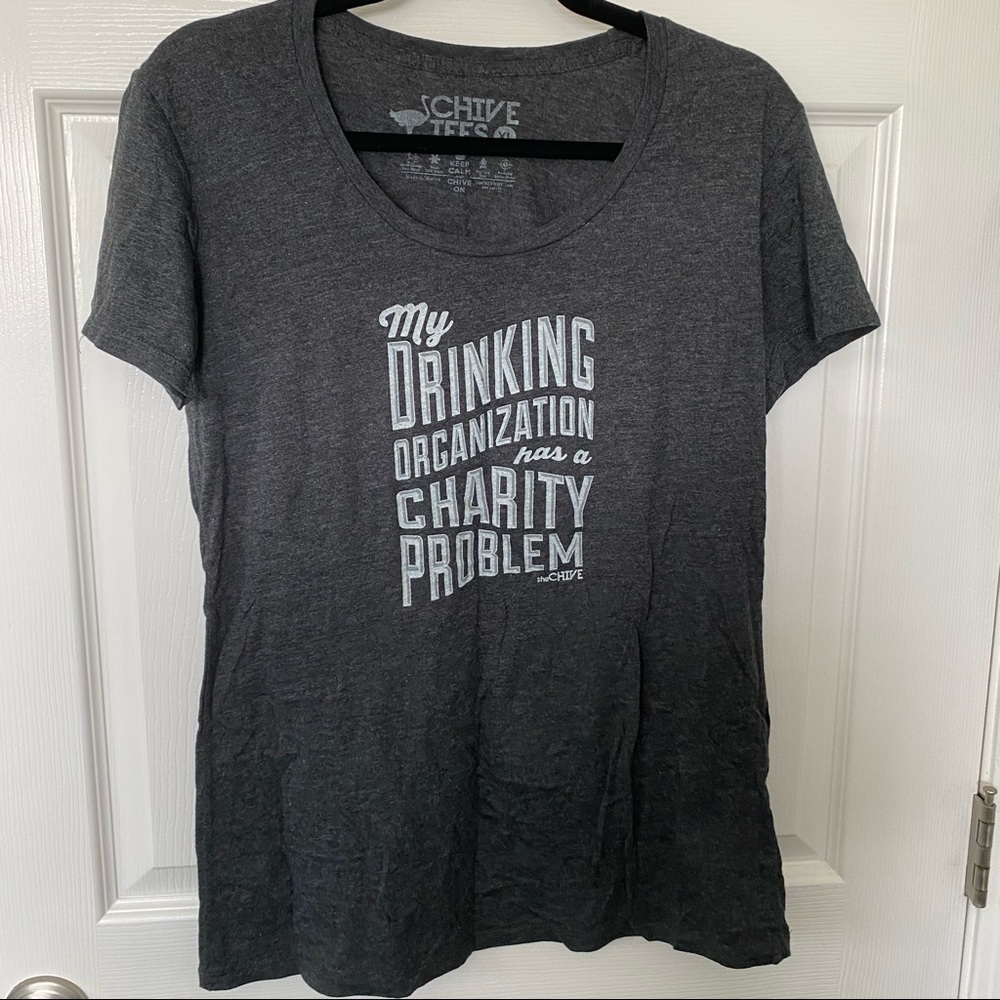 Chive Tees Shirt - My Drinking Organization Has a Charity Problem - Size XL